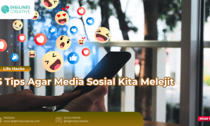 5 Tips Agar Media Sosial Kita Melejit - Digilines Creative
